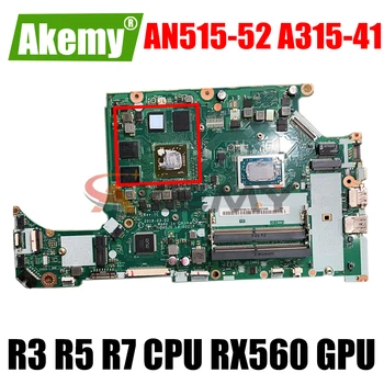 A315-41 LA-G021P plokštę Acer Nitro 5 AN515-52 A315-41 LA-G021P Nešiojamojo kompiuterio motininės plokštės RX560 GPU R3 R5 R7 AMD CPU