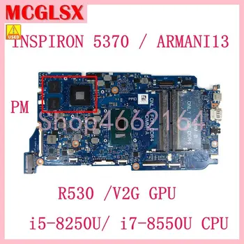 ARMANI13 i5-8250U/i7-8550U CPU R530/2G GPU Mainboard DELL Inspiron 13 5000(5370) Nešiojamas Plokštė 100% Bandymo GERAI Panaudota